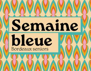 Le Village participe à la Semaine Bleue Bordeaux Seniors !